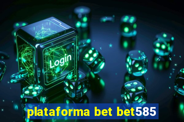 plataforma bet bet585